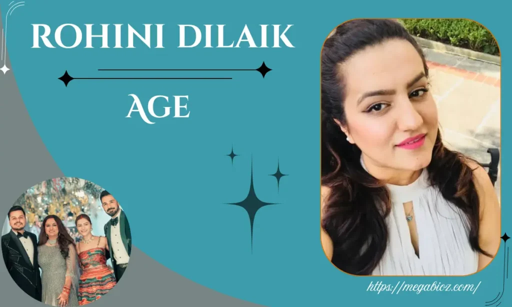 rohini dilaik age