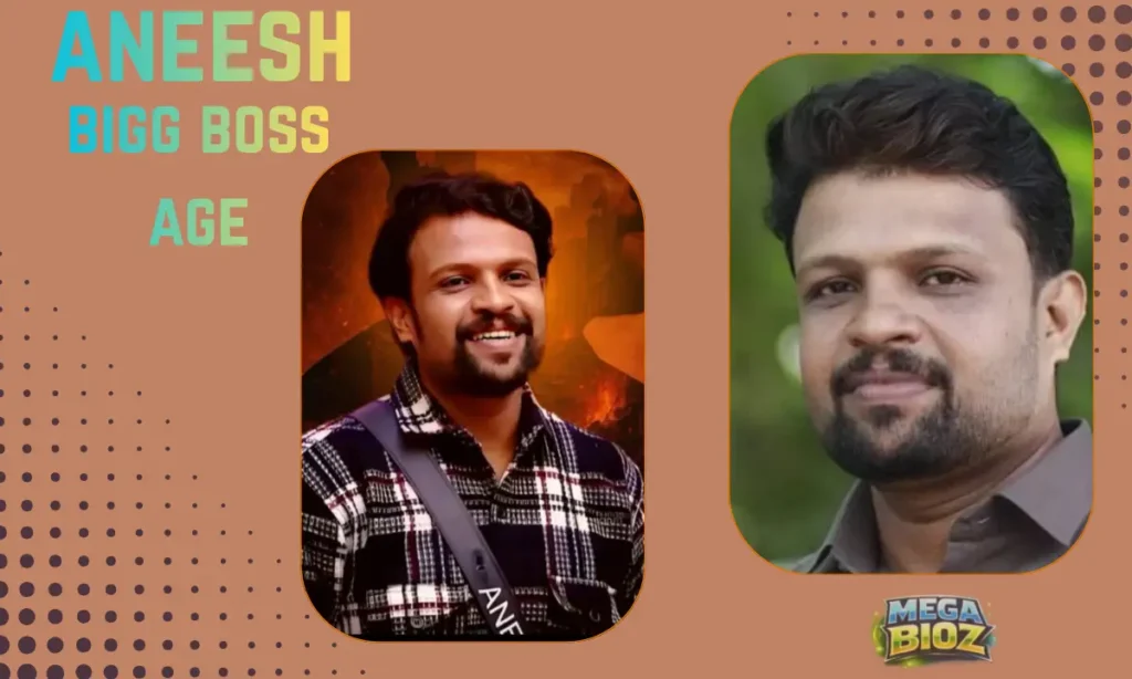 aneesh bigg boss age