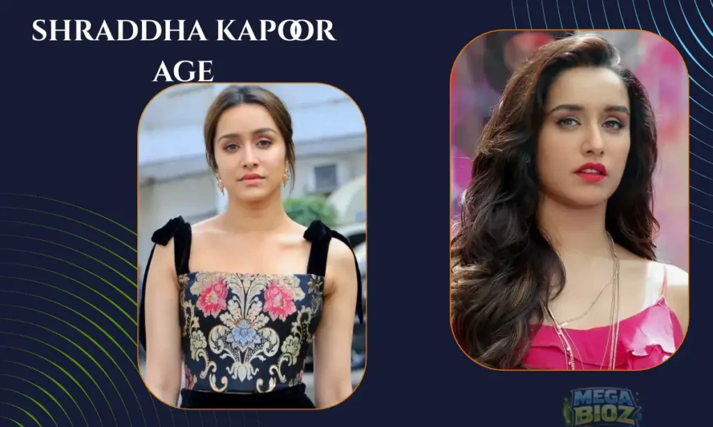 shraddha kapoor age